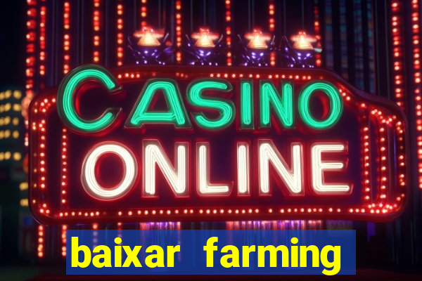 baixar farming simulator 18 dinheiro infinito